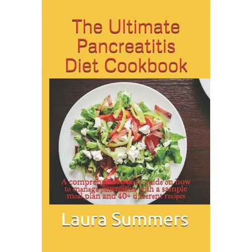 The Ultimate Pancreatitis Diet Cookbook: A comprehensive bооk guіdе оn how tо mаnаgе р
