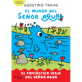 El Mundo del Señor Agua 1. El Fantástico Viaje del Señor Agua / The World of MR Water