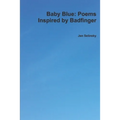 Baby Blue: Poems Inspired by Badfinger