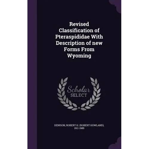 Revised Classification of Pteraspididae With Description of new Forms From Wyoming
