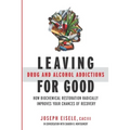 Leaving Drug and Alcohol Addictions for Good: How Biochemical Restoration Radically Improves Your Chances of Recovery