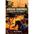 The AFRICAN SORCERESS Series Book 2 (War on the Sahel)