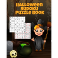 Halloween Sudoku Puzzle Book: Easy To Medium To Hard Puzzle Books - Memory Puzzles To Keep You Sharp At Numbers For Adults, Children & Elderly Seniors