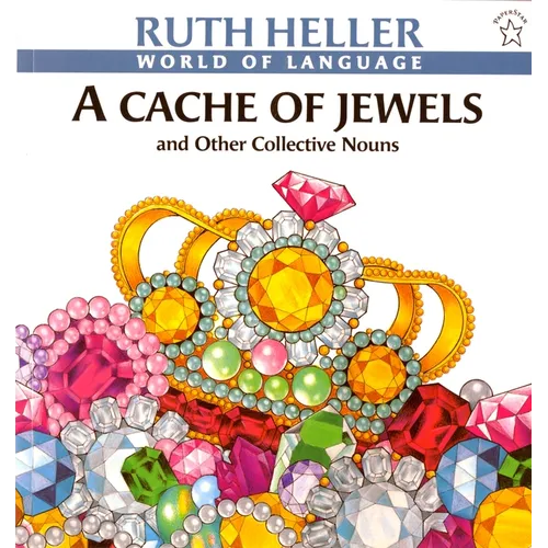A Cache of Jewels: And Other Collective Nouns