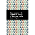 Joseph and His Friend: A Story of Pennslyvania