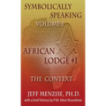 Symbolically Speaking Vol 1.: African Lodge #1, The Context