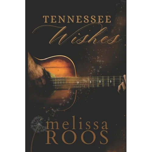 Tennessee Wishes: Love at First Sight, City Lights, Country Dreams, and a Killer in the Shadows