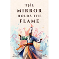 The Mirror Holds the Flame