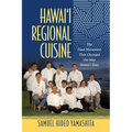 Hawai'i Regional Cuisine: The Food Movement That Changed the Way Hawai'i Eats