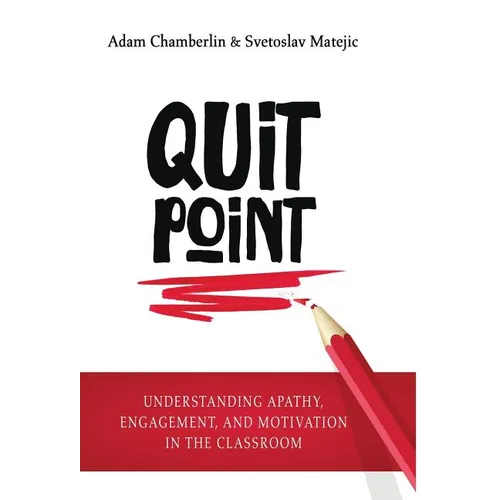 Quit Point: Understanding Apathy, Engagement, and Motivation in the Classroom