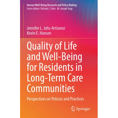 Quality of Life and Well-Being for Residents in Long-Term Care Communities: Perspectives on Policies and Practices