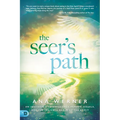 The Seer's Path: An Invitation to Experience Heaven, Angels, and the Invisible Realm of the Spirit