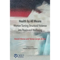 Health by All Means: Women turning structural violence into peace and wellbeing