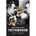 Nietzsche's Posthumanism