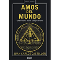 Amos del Mundo: Una Historia de Las Conspiraciones