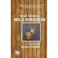 Noah Cicero's Wild Kingdom: An Autobiographical Poetry Adventure