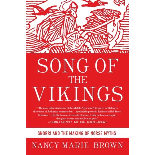 Song of the Vikings: Snorri and the Making of Norse Myths
