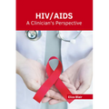 Hiv/Aids: A Clinician's Perspective