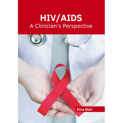 Hiv/Aids: A Clinician's Perspective