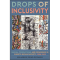 Drops of Inclusivity: Racial Formations and Meanings in Puerto Rican Society, 1898-1965