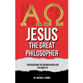 Jesus the Great Philosopher