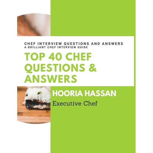 Top 40 Chef Questions and Answers: Chef Interview Questions and Answers to Prepare for a Job Interview
