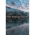 The Waking Glacier: A High Arctic Lyric