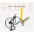 Robert Rauschenberg: Gluts