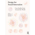 Design for Social Innovation: Case Studies from Around the World