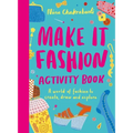 Make It Fashion Activity Book: A World of Fashion to Create, Draw and Explore