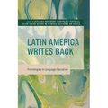 Latin America Writes Back: Praxiologies in Language Education
