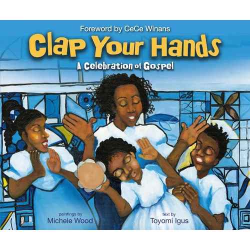 Clap Your Hands: A Celebration of Gospel