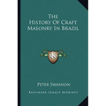 The History Of Craft Masonry In Brazil