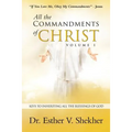 All the Commandments of Christ Volume I: Keys to Inheriting All the Blessings of God