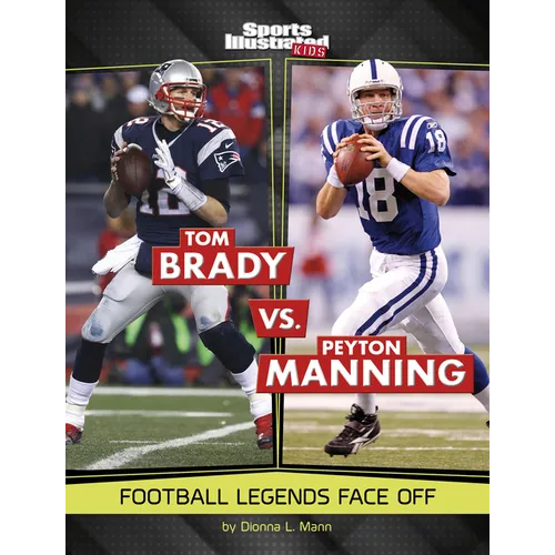 Tom Brady vs. Peyton Manning: Football Legends Face Off