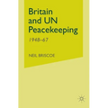 Britain and Un Peacekeeping: 1948-67