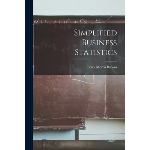 Simplified Business Statistics