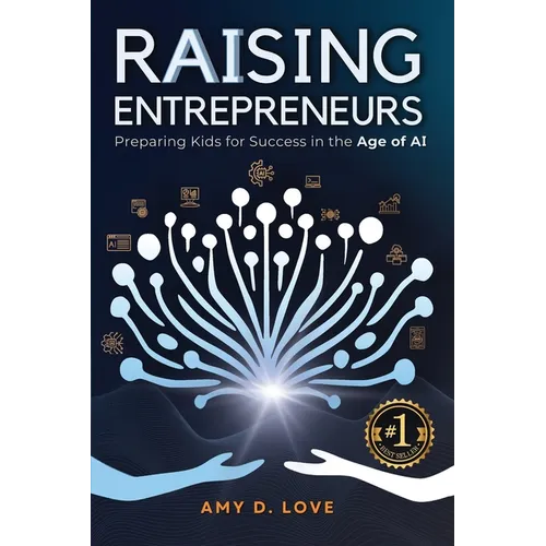 Raising Entrepreneurs: Preparing Kids for Success in the Age of AI