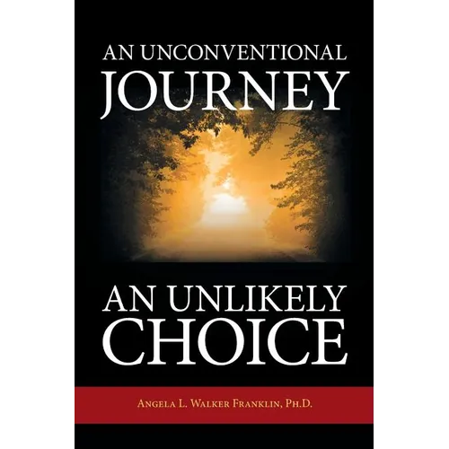 An Unconventional Journey..... An Unlikely Choice