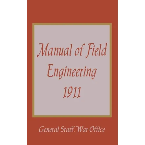Manual of Field Engineering, 1911