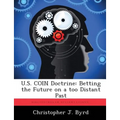 U.S. COIN Doctrine: Betting the Future on a too Distant Past