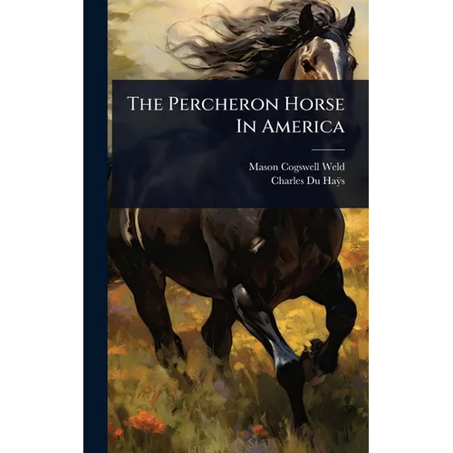 The Percheron Horse In America