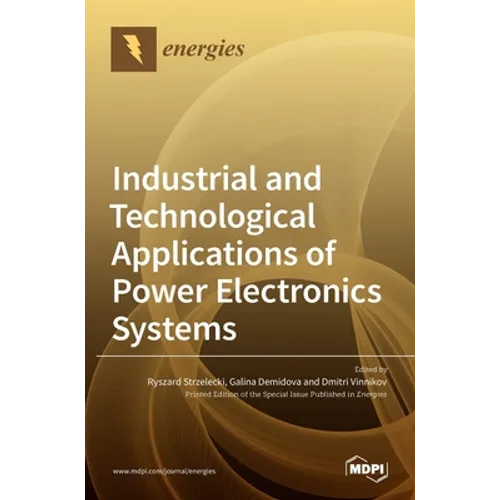 Industrial and Technological Applications of Power Electronics Systems