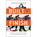 Built to Finish: How to Go the Distance in Business and in Life