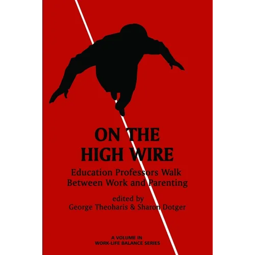 On the High Wire: Education Professors Walk Between Work and Parenting