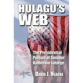 Hulagu's Web: The Presidential Pursuit Of Senator Katherine Laforge