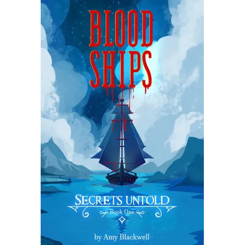 Blood Ships: Secrets Untold Book One
