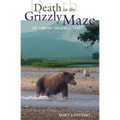 Death in the Grizzly Maze: The Timothy Treadwell Story