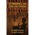 Standing on our Last Bones