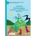 Feminist Methodologies: Experiments, Collaborations and Reflections
